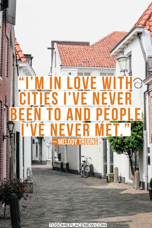 “我爱上了我从未去过的城市和从未见过的人。——Melody Truong